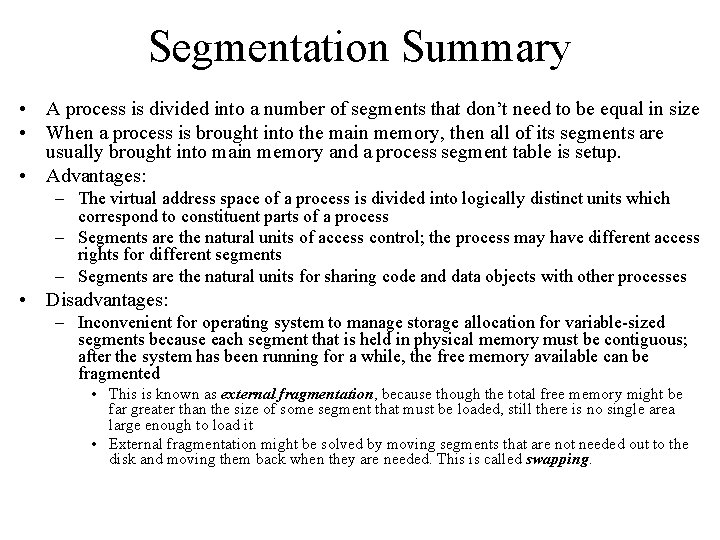 Segmentation Summary • A process is divided into a number of segments that don’t