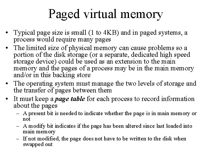 Paged virtual memory • Typical page size is small (1 to 4 KB) and