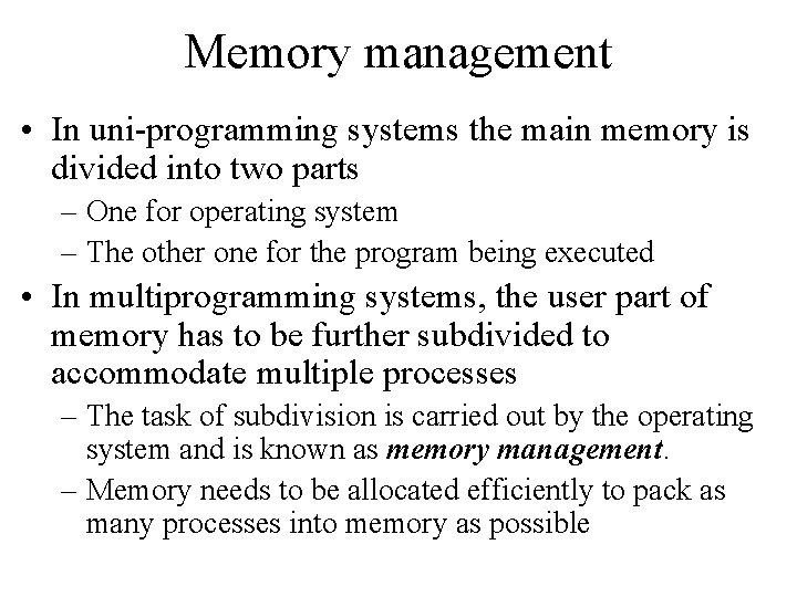 Memory management • In uni-programming systems the main memory is divided into two parts