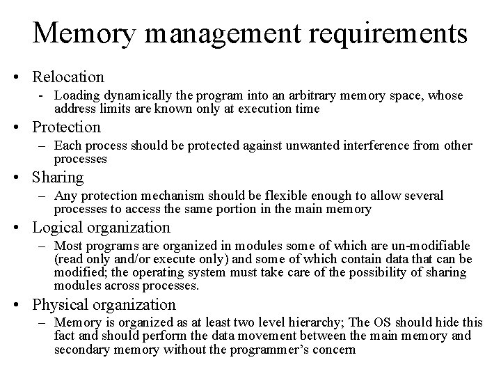 Memory management requirements • Relocation - Loading dynamically the program into an arbitrary memory