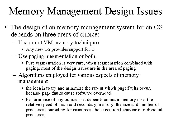 Memory Management Design Issues • The design of an memory management system for an