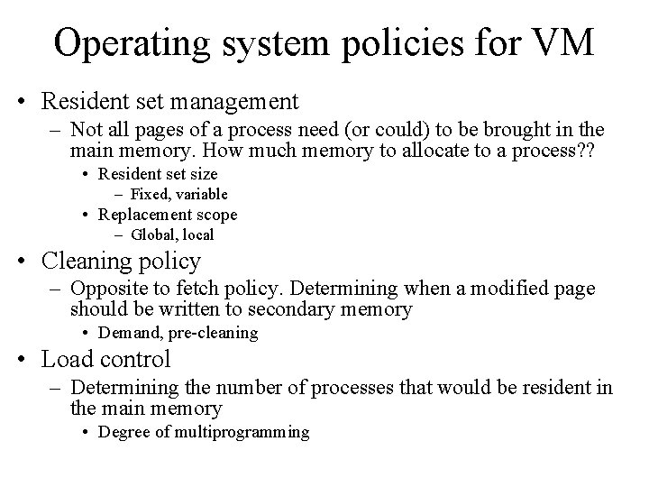Operating system policies for VM • Resident set management – Not all pages of