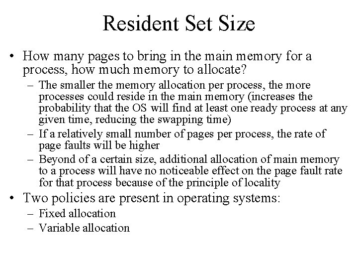 Resident Set Size • How many pages to bring in the main memory for