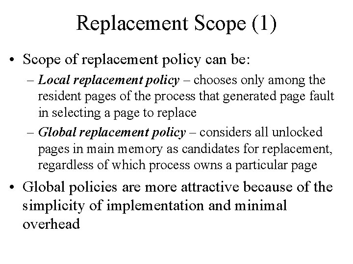 Replacement Scope (1) • Scope of replacement policy can be: – Local replacement policy