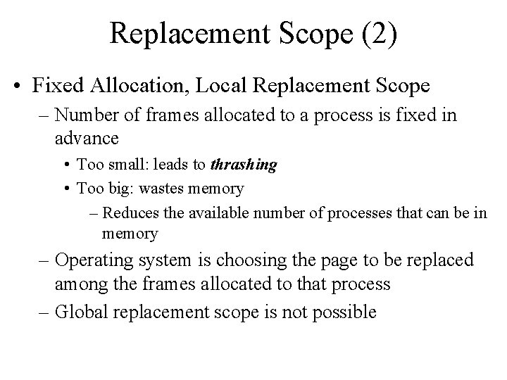 Replacement Scope (2) • Fixed Allocation, Local Replacement Scope – Number of frames allocated