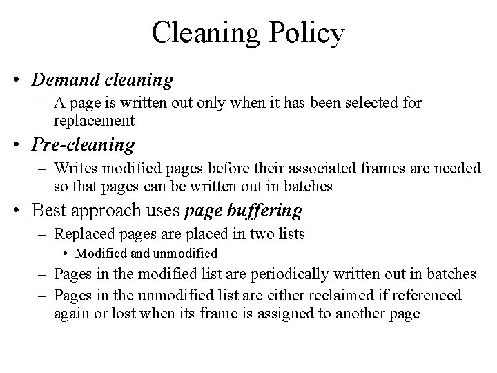 Cleaning Policy • Demand cleaning – A page is written out only when it
