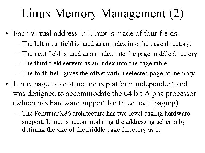 Linux Memory Management (2) • Each virtual address in Linux is made of four