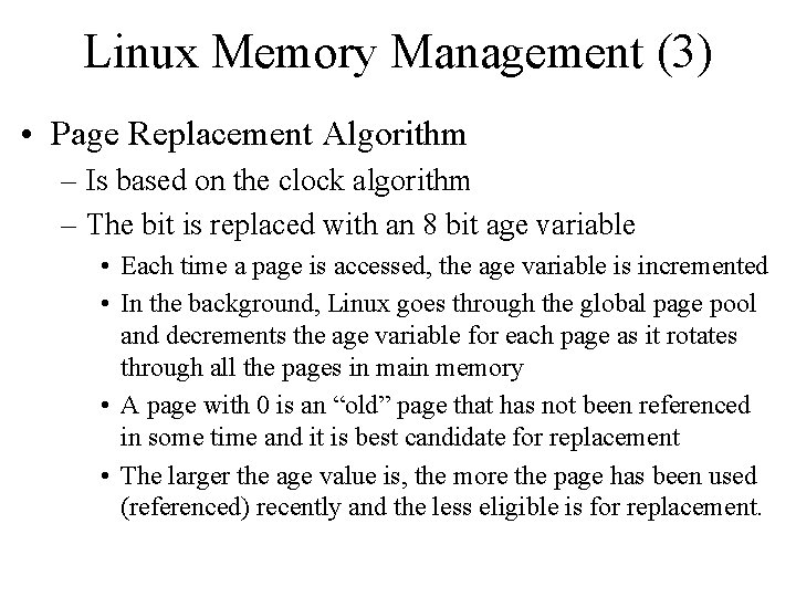 Linux Memory Management (3) • Page Replacement Algorithm – Is based on the clock