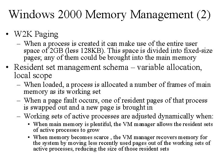 Windows 2000 Memory Management (2) • W 2 K Paging – When a process