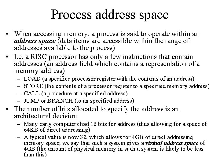 Process address space • When accessing memory, a process is said to operate within