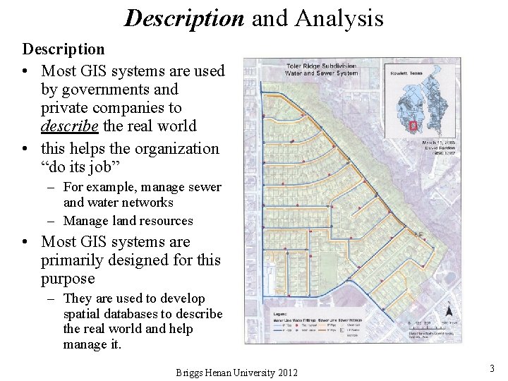 Description and Analysis Description • Most GIS systems are used by governments and private