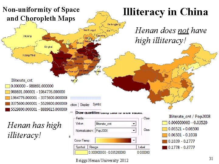 Non-uniformity of Space and Choropleth Maps Illiteracy in China Henan does not have high