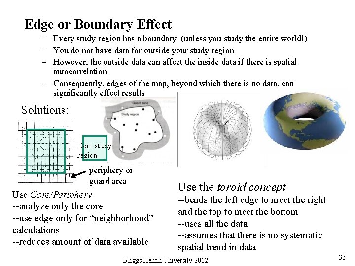 Edge or Boundary Effect – Every study region has a boundary (unless you study