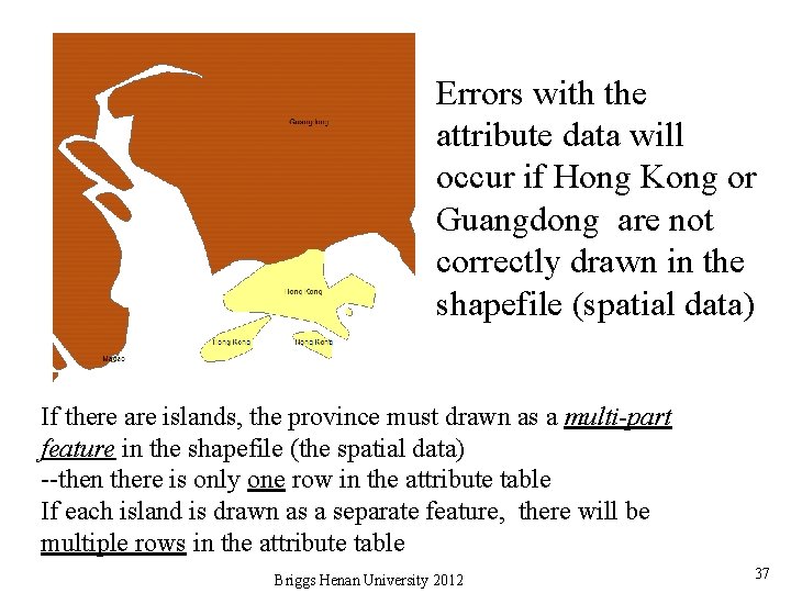 Errors with the attribute data will occur if Hong Kong or Guangdong are not