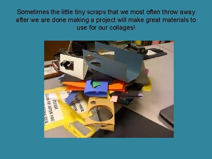 Sometimes the little tiny scraps that we most often throw away after we are