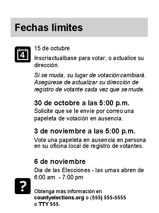 Fechas límites 15 de octubre Inscríactualbase para votar, o actualice su dirección. Si se