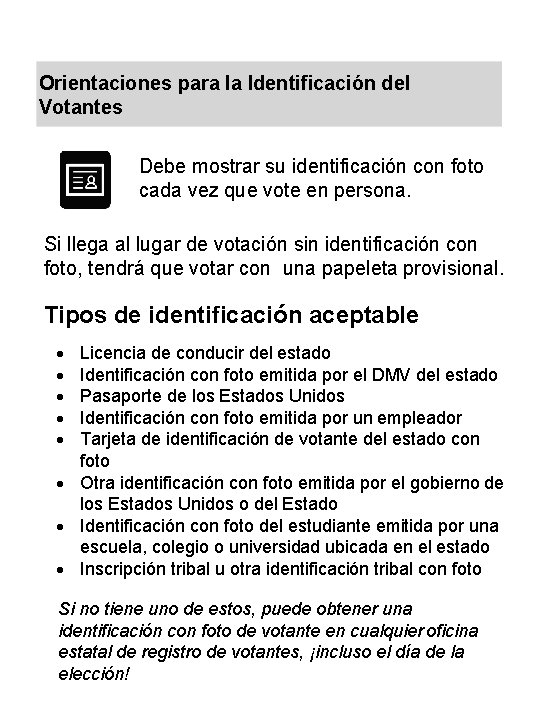 Orientaciones para la Identificación del Votantes Debe mostrar su identificación con foto cada vez