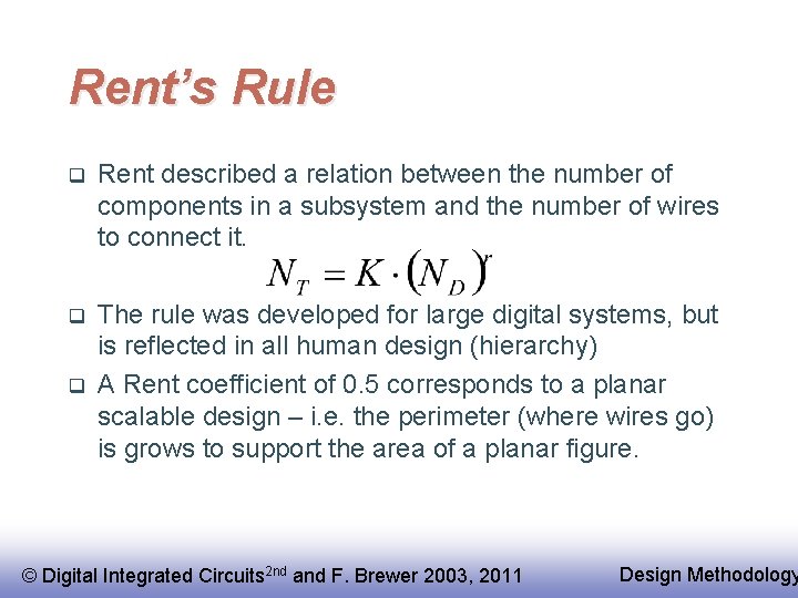 Rent’s Rule q Rent described a relation between the number of components in a