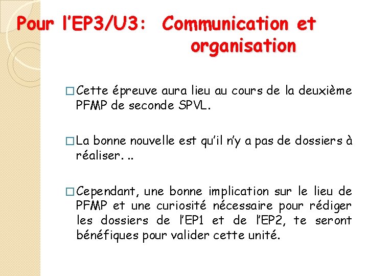 Pour l’EP 3/U 3: Communication et organisation � Cette épreuve aura lieu au cours