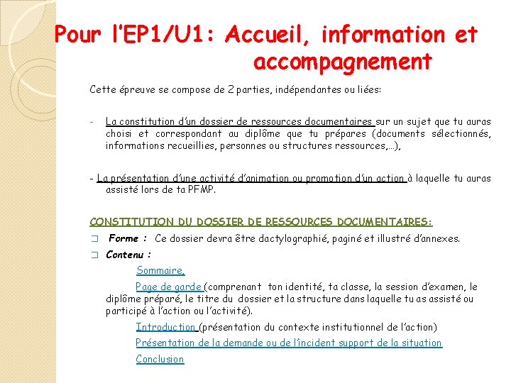 Pour l’EP 1/U 1: Accueil, information et accompagnement Cette épreuve se compose de 2