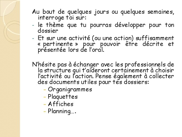 Au bout de quelques jours ou quelques semaines, interroge toi sur: - le thème