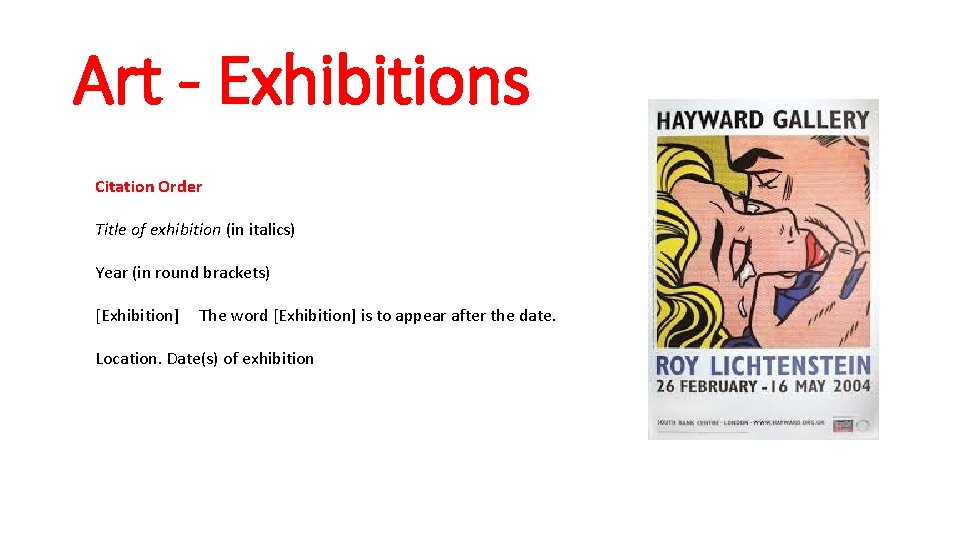Art - Exhibitions Citation Order Title of exhibition (in italics) Year (in round brackets)