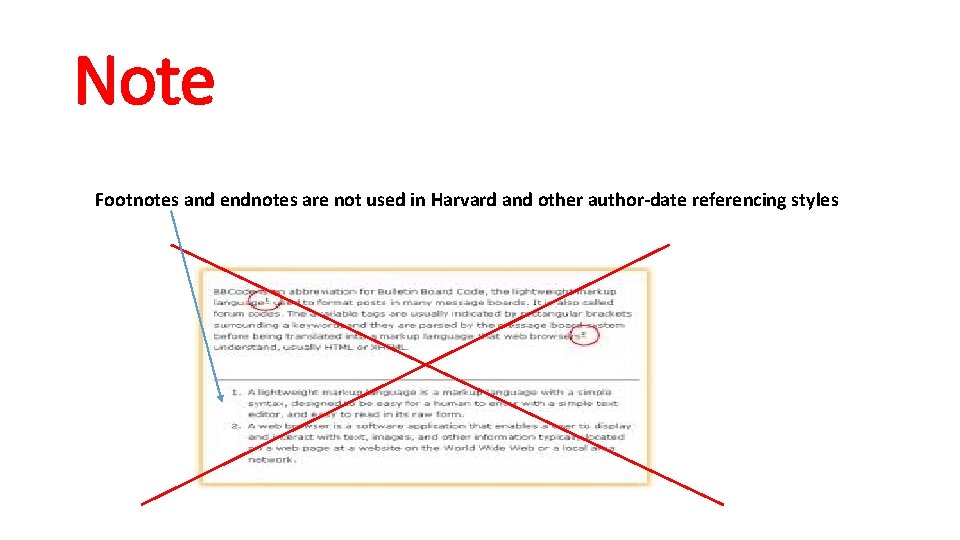 Note Footnotes and endnotes are not used in Harvard and other author-date referencing styles