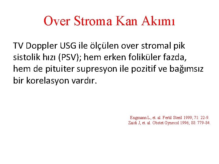 Over Stroma Kan Akımı TV Doppler USG ile ölçülen over stromal pik sistolik hızı