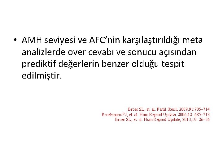  • AMH seviyesi ve AFC’nin karşılaştırıldığı meta analizlerde over cevabı ve sonucu açısından