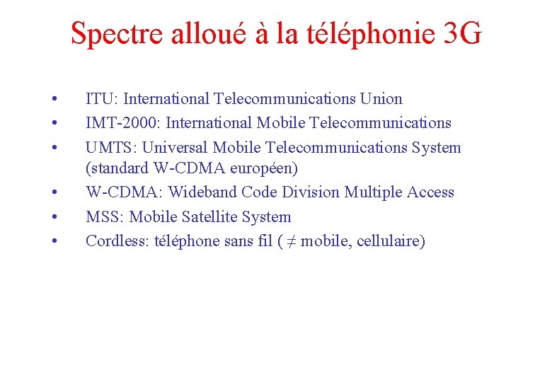 Spectre alloué à la téléphonie 3 G • • • ITU: International Telecommunications Union