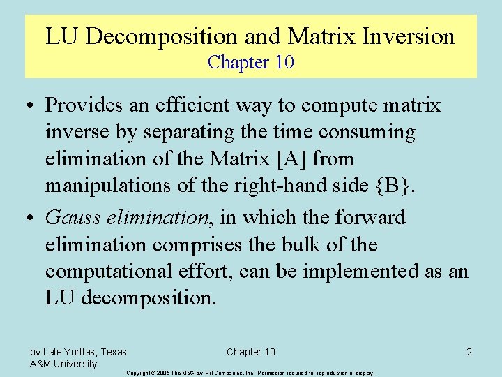 LU Decomposition and Matrix Inversion Chapter 10 • Provides an efficient way to compute