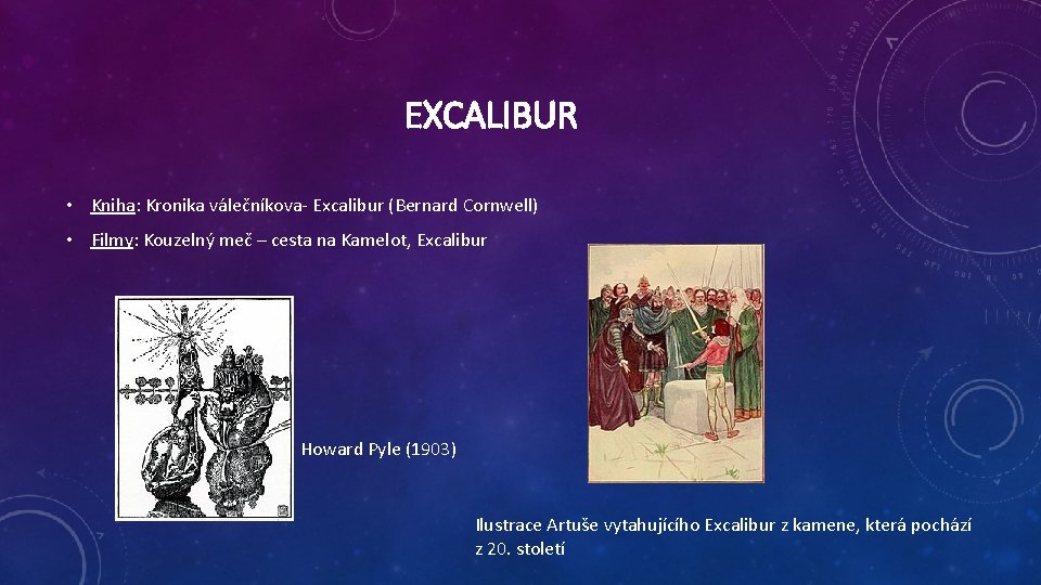 EXCALIBUR • Kniha: Kronika válečníkova- Excalibur (Bernard Cornwell) • Filmy: Kouzelný meč – cesta