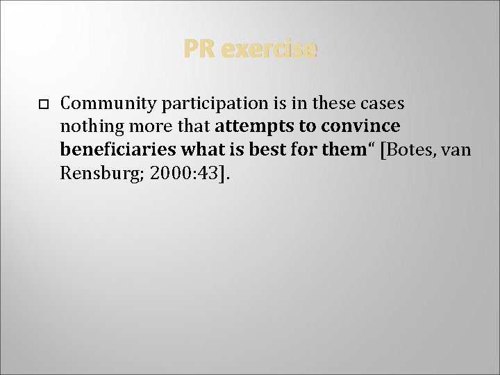 PR exercise Community participation is in these cases nothing more that attempts to convince