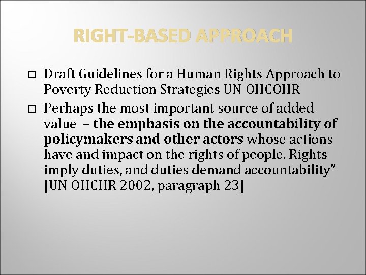 RIGHT-BASED APPROACH Draft Guidelines for a Human Rights Approach to Poverty Reduction Strategies UN