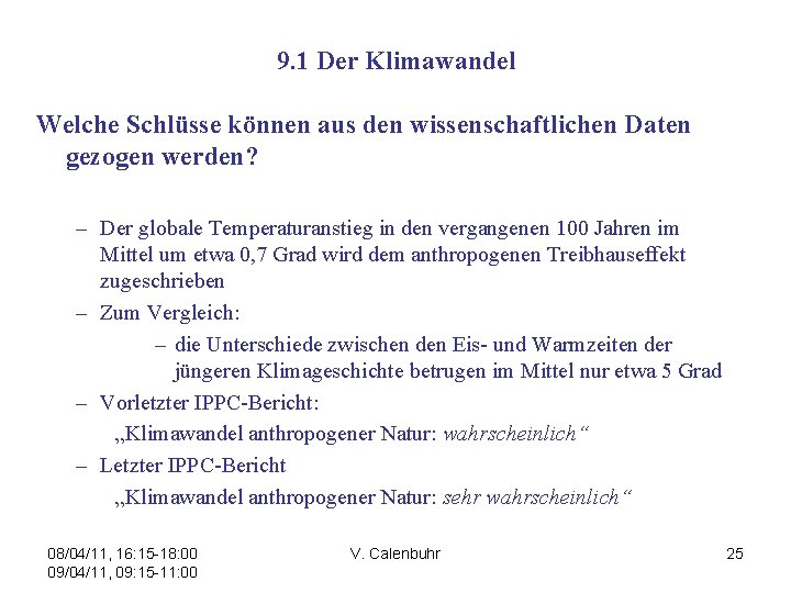 9. 1 Der Klimawandel Welche Schlüsse können aus den wissenschaftlichen Daten gezogen werden? –