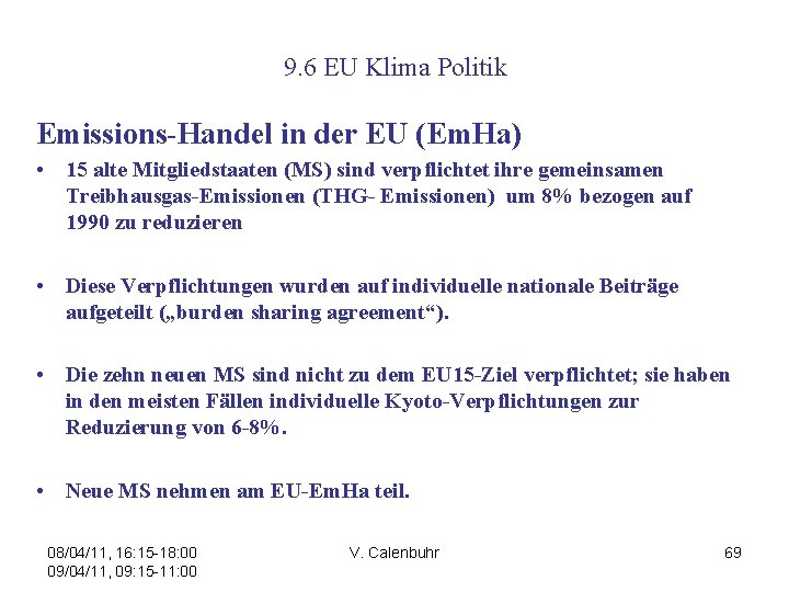 9. 6 EU Klima Politik Emissions-Handel in der EU (Em. Ha) • 15 alte