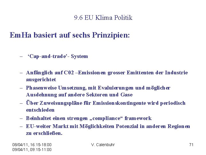 9. 6 EU Klima Politik Em. Ha basiert auf sechs Prinzipien: – ‘Cap-and-trade’- System