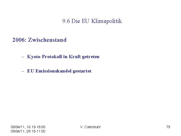 9. 6 Die EU Klimapolitik 2006: Zwischenstand – Kyoto-Protokoll in Kraft getreten – EU