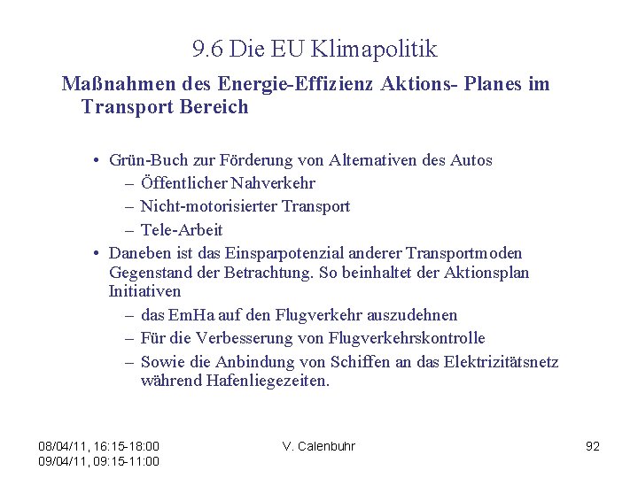 9. 6 Die EU Klimapolitik Maßnahmen des Energie-Effizienz Aktions- Planes im Transport Bereich •