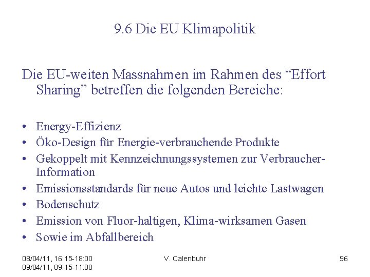 9. 6 Die EU Klimapolitik Die EU-weiten Massnahmen im Rahmen des “Effort Sharing” betreffen