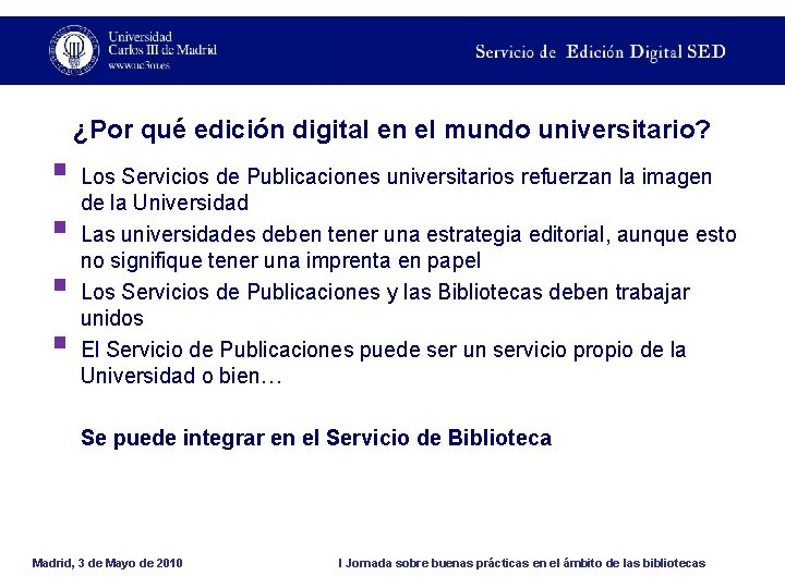 ¿Por qué edición digital en el mundo universitario? § Los Servicios de Publicaciones universitarios
