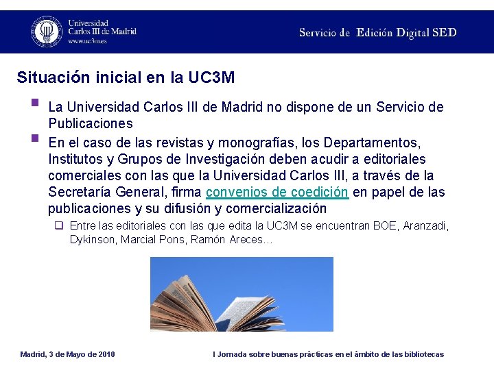 Situación inicial en la UC 3 M § La Universidad Carlos III de Madrid