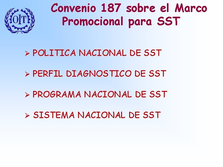 Convenio 187 sobre el Marco Promocional para SST Ø POLITICA NACIONAL DE SST Ø
