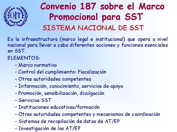 Convenio 187 sobre el Marco Promocional para SST SISTEMA NACIONAL DE SST Es la