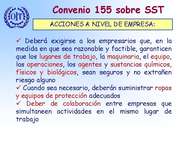 Convenio 155 sobre SST ACCIONES A NIVEL DE EMPRESA: ü Deberá exigirse a los