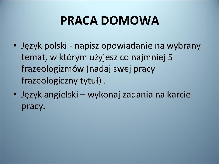 PRACA DOMOWA • Język polski - napisz opowiadanie na wybrany temat, w którym użyjesz
