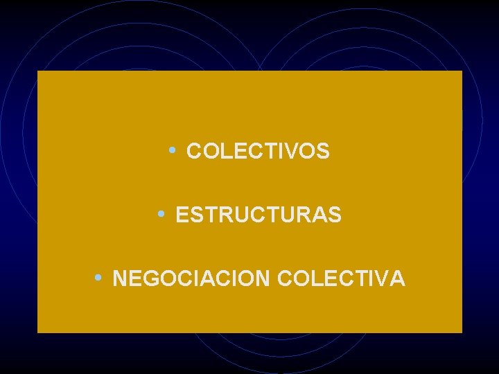  • COLECTIVOS • ESTRUCTURAS • NEGOCIACION COLECTIVA 