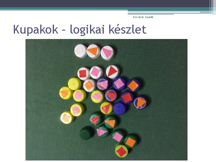 RLV 2019. Gödöllő Kupakok – logikai készlet 