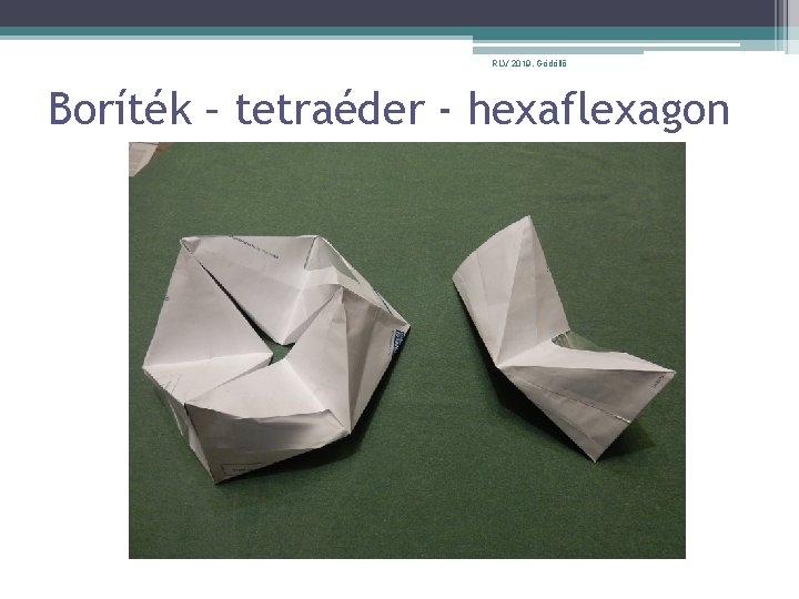 RLV 2019. Gödöllő Boríték – tetraéder - hexaflexagon 
