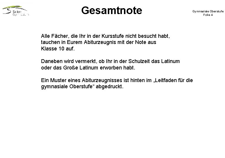 Gesamtnote Gymnasiale Oberstufe Folie 4 Alle Fächer, die Ihr in der Kursstufe nicht besucht